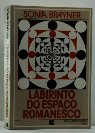 Item #4650022 Labirinto do Espaço Romanesco. Tradição e renovação da literatura brasileira:...
