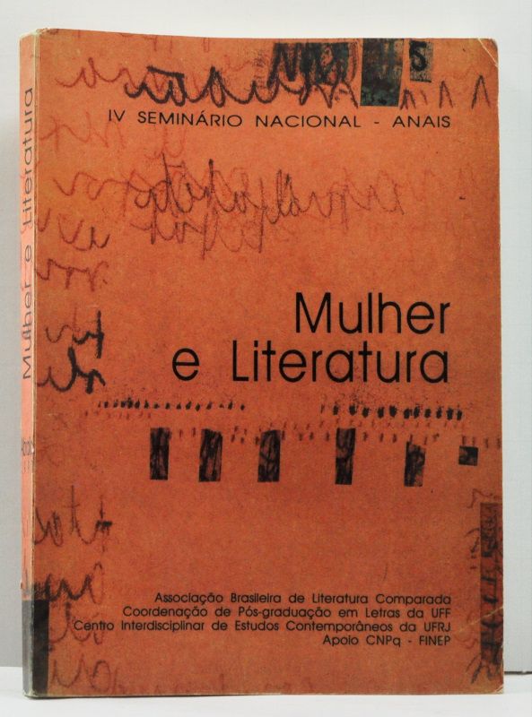 Item #4650038 Mulher e Literatura. IV Seminário Nacional - Anais. Niterói, Rio de Janeiro, 26 a 28 de agosto 1991. Lúcia Helena Vianna, organizer.