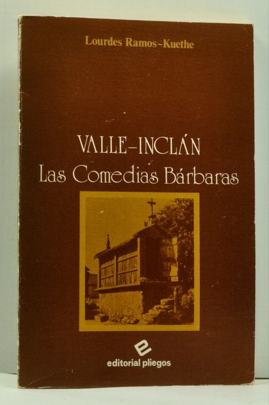 Item #4660040 Valle-Inclán: Las Comedias Bárbaras (Spanish Edition). Lourdes Ramos-Kuethe.