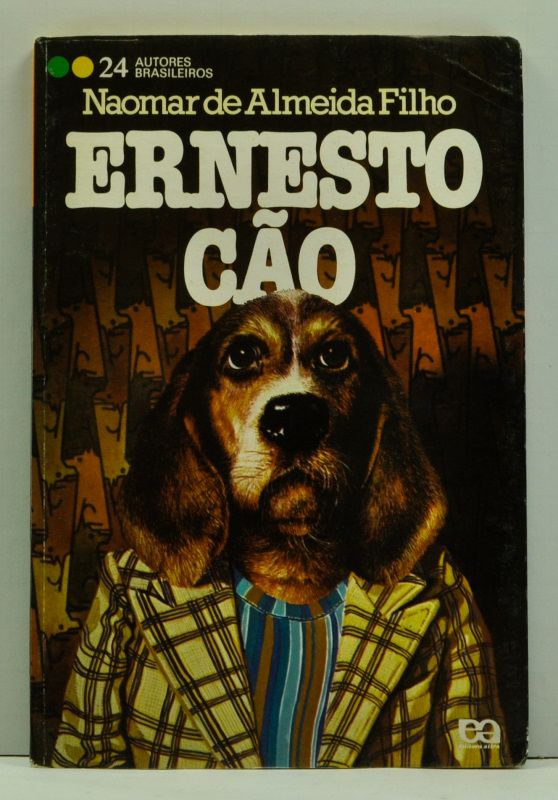 Item #4670014 Ernesto Cão (Portuguese language edition). Naomar de Almeida Filho.