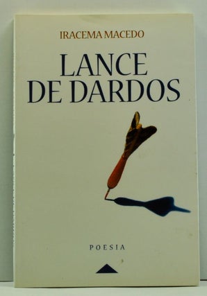Item #4670016 Lance de Dardos; Poesia (Portuguese language edition). Iracema Macedo