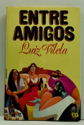 Item #4670017 Entre Amigos; Romance. Luiz Vilela