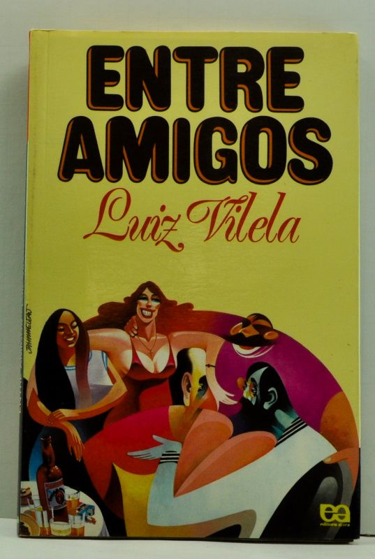 Item #4670017 Entre Amigos; Romance. Luiz Vilela.