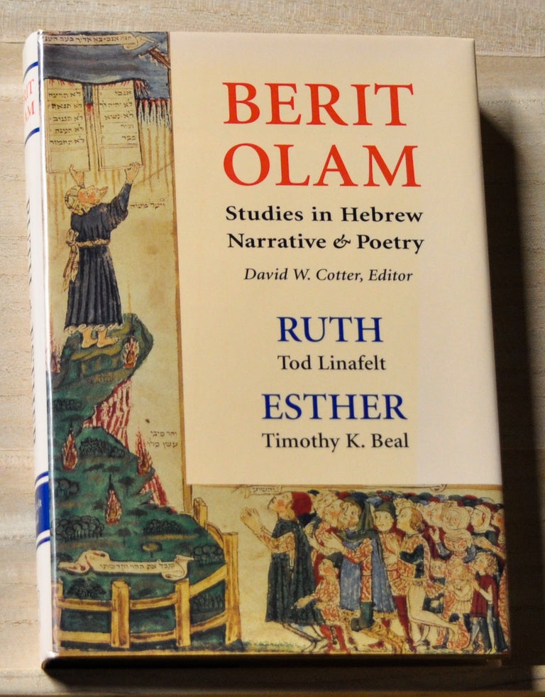 Item #4680010 Berit Olam: Studies in Hebrew Narrative & Poetry. Ruth, Esther. Tod Linafelt, Timothy K. Beal, David W. Cotter.