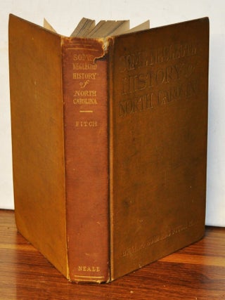 Item #4680099 Some Neglected History of North Carolna: Being an Account of the Revolution of the...