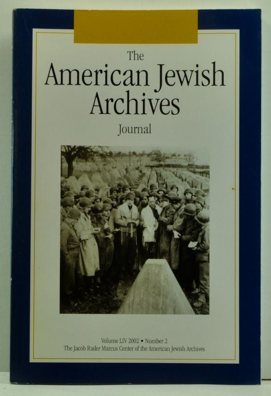 Item #4700023 The American Jewish Archives Journal, Volume LIV, Number 2 (2003). Gary P. Zola, Stephan F. Brumberg, Steven Fine, Frederic Krome, Rafael Medoff, Yaakov Ariel.