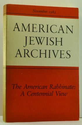 Item #4700024 American Jewish Archives: a Journal Devoted to the Preservation and Study of the...