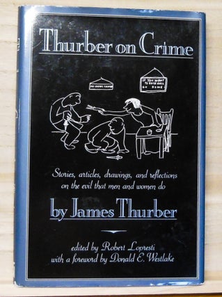 Item #4700038 Thurber on Crime. James Thurber, Lopresti, Donald E. Westlake, foreword