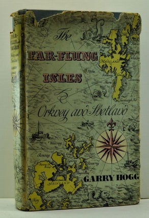 Item #4710030 The Far-Flung Isles: Orkney and Shetland. Garry Hogg