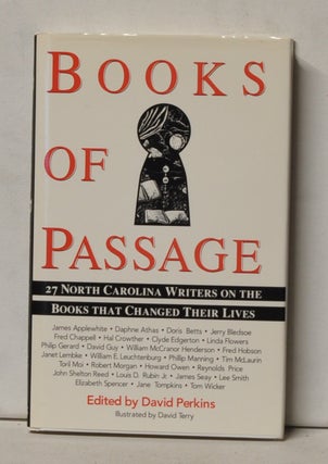 Item #4710046 Books of Passage: 27 North Carolina Writers on the Books That Changed Their Lives....