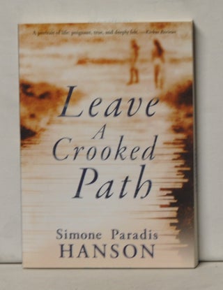Item #4710054 Leave a Crooked Path. Simone Paradis Hanson