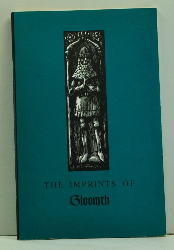 Item #4720016 The Imprints of Gloomth: The Gothic Novel in England, 1765-1830; An Exhibition Featuring the Sadleir-Black Gothic Novel Collection, Tracy W. McGregor Room, February-July 1988. David D. McKinney.