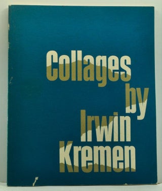 Item #4720025 Collages by Irwin Kremen; Published for the National Collection of Fine Arts. Irwin...