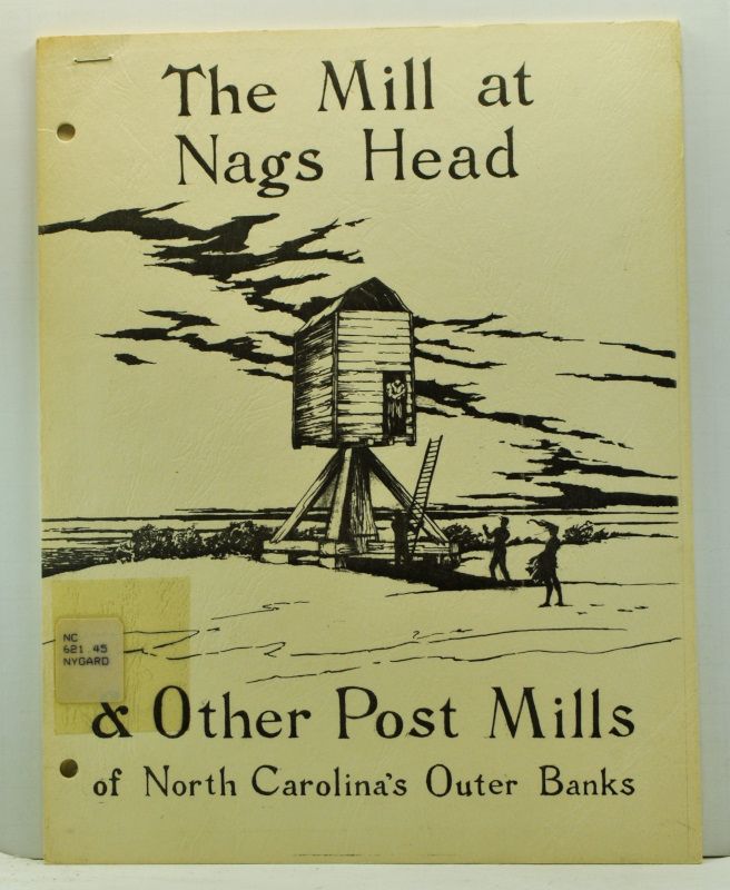 Item #4720028 The Mill At Nags Head and Other Post Mills of North Carolina's Outer Banks. Jenny Nygard.