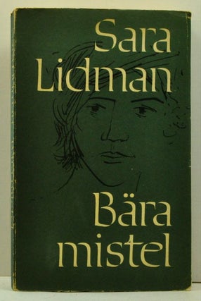 Item #4720035 Bära Mistel (Swedish language edition). Sara Lidman