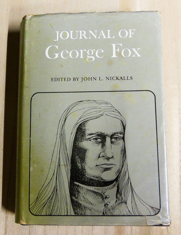 Item #4720041 Journal of George Fox; A Revised Edition. George Fox, John L. Nickalls, Henry J. Cadbury, Geoffrey F. Nutall, epilogue, intro.