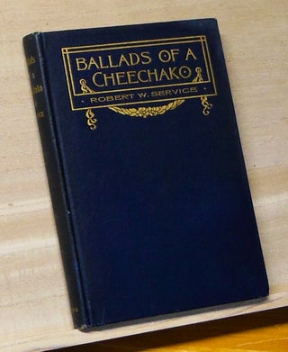 Item #4720050 Ballads of a Cheechako. Robert W. Service