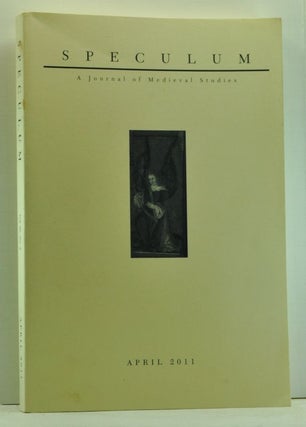 Item #4730004 Speculum: A Journal of Medieval Studies. Volume 86, No. 2 (April 2011). Paul E....