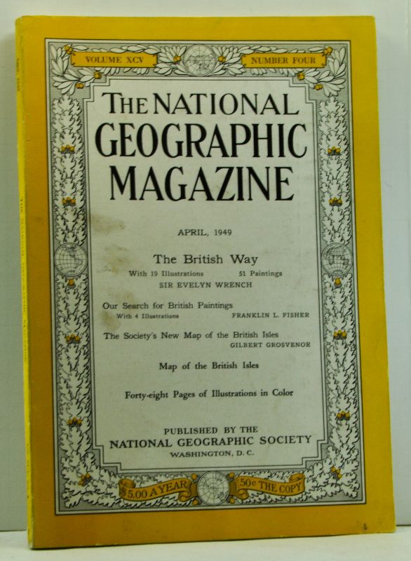 Item #4730021 The National Geographic Magazine, 95, Number 4 (April 1949). Sir Evelyn Wrench, Franklin L. Fisher, Gilbert Grosvenor.