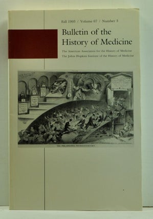 Item #4740018 Bulletin of the History of Medicine, Fall 1993 (Volume 67, Number 3). Gert H....