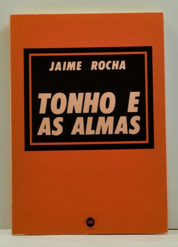 Item #4740030 Tonho e as Almas; Romance (Portuguese language edition). Jaime Rocha.