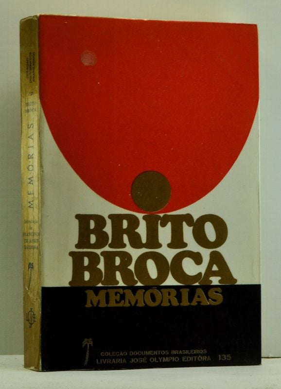 Item #4750002 Brito Broca: Memórias (Portuguese language edition). José Brito Broca, Francisco de Assis Barbosa.