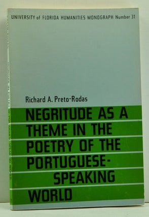 Item #4750018 Negritude As a Theme in the Poetry of the Portuguese-Speaking World. Richard A....