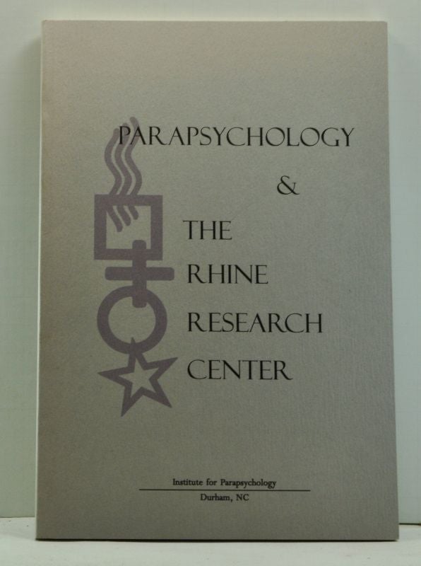 Item #4750026 Parapsychology and the Rhine Research Center. John A. Palmer, J. B. Rhine, Kathy Dalton, Sally Rhine Feather, afterword.
