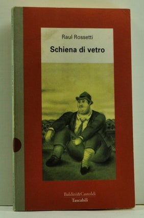 Item #4750035 Schiena di vetro: Memorie di un minatore (Italian language edition). Raul Rossetti