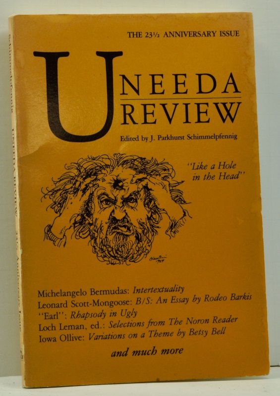 Item #4750042 Uneeda Review "Like a Hole in the Head," 23 1/2 Anniversary Issue: A Literary Quarterly Devoted to Poetry, Fiction, Criticism, and Askesis. J. Parkhurst Schimmelpfennig, William Harmon, Louis D. Rubin.