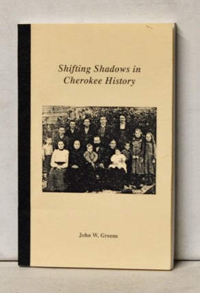 Item #4750045 Shifting Shadows in Cherokee History. John W. Greene