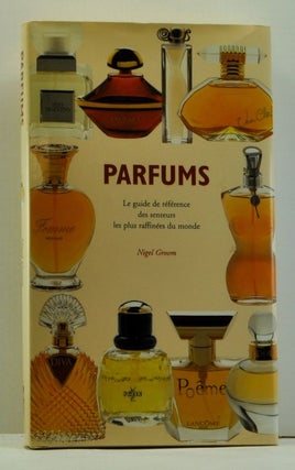 Item #4770020 Parfums: Le guide de référence des senteurs les plus raffinées du monde. Nigel...