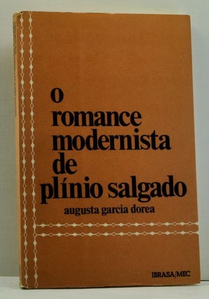 Item #4770033 O Romance Modernista de Plínio Salgado. Augusta Garcia Dorea