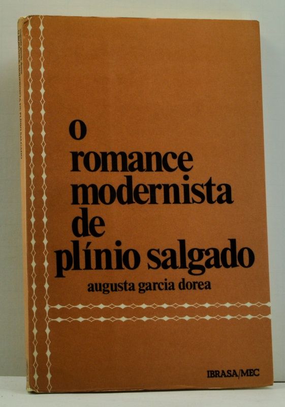 Item #4770033 O Romance Modernista de Plínio Salgado. Augusta Garcia Dorea.