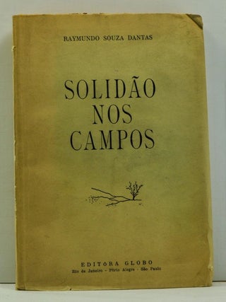 Item #4770036 Solidão Nos Campos (Portuguese language edition). Raymundo Souza Dantas, Raimundo