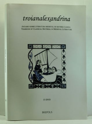 Item #4790011 Troianalexandrina: Anuario sobre literatura medieval de materia clásica / Yearbook...