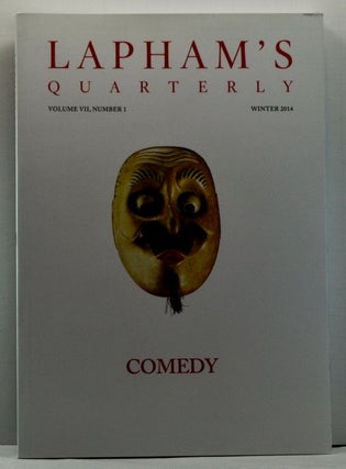 Item #4790022 Lapham's Quarterly, Volume VII, Number 1 (Winter 2014). Comedy. Lewis H. Lapham