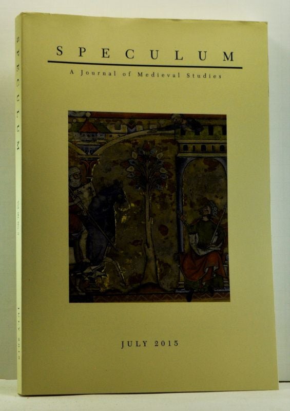 Item #4790024 Speculum: A Journal of Medieval Studies. Volume 90, No. 3 (July 2015). Sarah Spence, William Chester Jordan, Christopher Baswell, Christopher Cannon, Jocelyn Wogan-Browne, Kathryn Kerby-Fulton, Matthew Boyd Goldie Goldie, Paola Tartakoff.