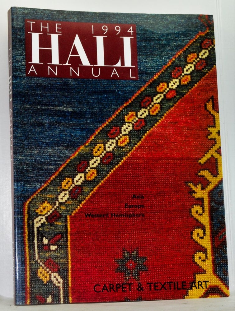 Item #4810013 The Hali Annual 1994: Carpet and Textile Art. Asia, Europe, Western Hemisphere. Alan Marcuson.