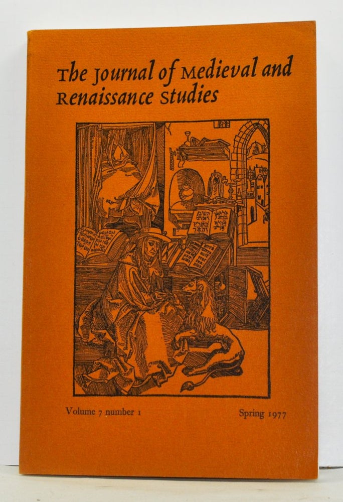 Item #4810024 The Journal of Medieval and Renaissance Studies, Volume 7, Number 1 (Spring 1977). Marcel Tetel, George M. Logan, Bruc W. Wardropper, Jery Mermel, Elizabeth Chesney, WIlliam C. Johnson, Kurt Olsson, Patrick J. Geary.