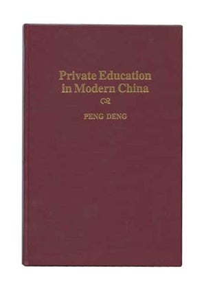 Item #4820005 Private Education in Modern China. Peng Deng