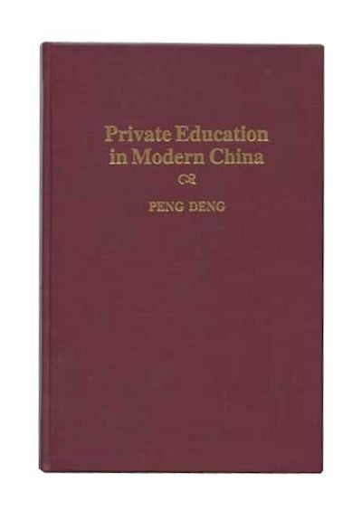 Item #4820005 Private Education in Modern China. Peng Deng.