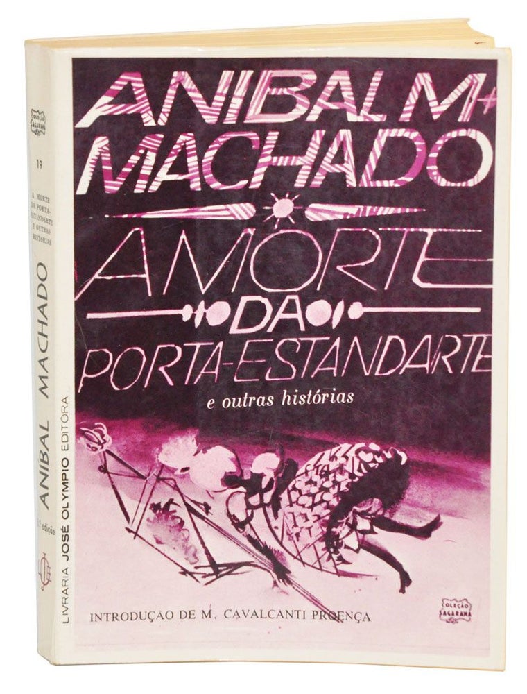 Item #4820029 A Morte da Porta-Estandarte e Outras Histórias. Aníbal M. Machado, M. Cavalcanti Proença, intro.