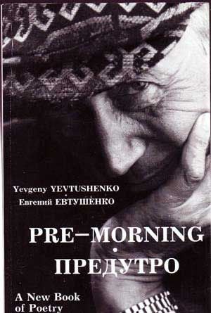 Item #4820039 Pre-Morning / Predutro: A New Book of Poetry in English and Russian. Yevgeny Yevtushenko.