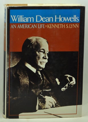 Item #4840003 William Dean Howells: An American Life. Kenneth S. Lynn