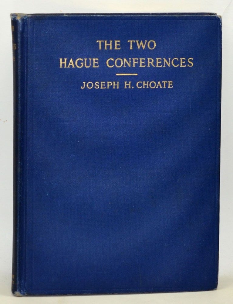 Item #4840005 The Two Hague Conferences. The Stafford Little Lectures for 1912. Joseph H. Choate.