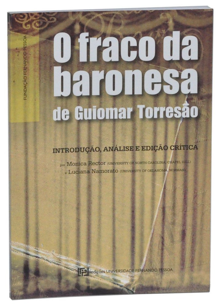 Item #4840018 O fraco da baronesa de Guiomar Torresão. Monica Rector, Luciana Namorato, Guiomar Torresão.