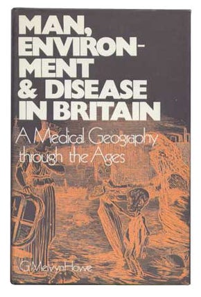 Item #4840019 Man, Environment & Disease in Britain: A Medical Geography Through the Ages. G....