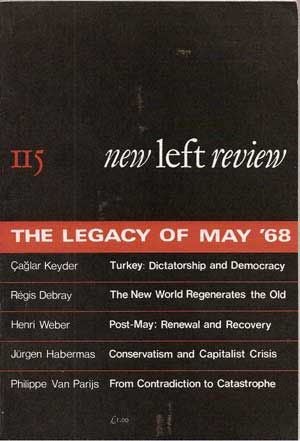 Item #4850014 New Left Review 115 (May-June 1979): The Legacy of May '68. Çaglar Keyder, Régis Debray, Henri Weber, Jürgen Habermas, Philippe Van Parijs.