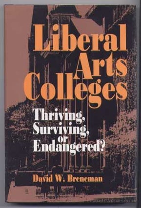 Item #4850037 Liberal Arts Colleges : Thriving, Surviving, or Endangered? David W. Breneman